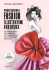 Image for Fashion illustration &amp; design  : methods &amp; techniques for achieving professional results