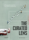 Image for The Curated Lens : Photographic Inspirations for Creative Professionals