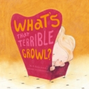 Image for What&#39;s that Terrible Growl?