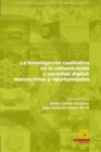 Image for La investigaci?n cualitativa en la comunicaci?n y sociedad digital : nuevos retos y oportunidades