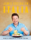Image for Jamie cocina en Italia: Desde el corazon de la cocina italiana / Jamie&#39;s Italy