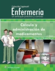 Image for Coleccion Lippincott Enfermeria. Un enfoque practico y conciso: Calculo y administracion de medicamentos