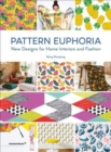 Image for Pattern euphoria  : new designs for home interiors and fashion