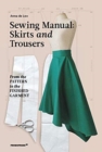 Image for Sewing Manual: Skirts and Trousers: From the Pattern to the Finished Garment