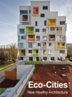 Image for Eco-Cities : New Healthy Architecture