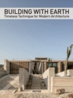 Image for Building with Earth : Timeless Technique for Modern Architecture