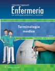 Image for Coleccion Lippincott Enfermeria. Un enfoque practico y conciso. Terminologia medica