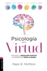 Image for Psicolog?a de la Virtud : Por Qu? La Psicolog?a Positiva Es Importante Para La Iglesia