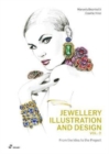 Image for Jewellery Illustration and Design, Vol.2: From the Idea to the Project