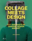 Image for Collage meets design  : cut and paste in graphic design and art