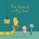 Image for Put Yourself in My Shoes