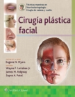 Image for Tecnicas maestras en otorrinolaringologia - Cirugia de cabeza y cuello: Cirugia plastica facial