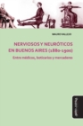 Image for Nerviosos y neuroticos en Buenos Aires (1880-1900)