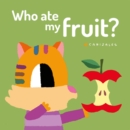 Image for Who Ate My Fruit?