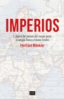 Image for Imperios: La Logica Del Dominio Del Mundo Desde La Antigua Roma Hasta Estados Unidos