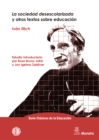Image for La sociedad desescolarizada y otros textos sobre educacion