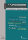 Image for De las interferencias parentales a la violencia filioparental: Manual practico para un abordaje terapeutico