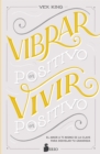 Image for Vibrar en positivo, vivir en positivo