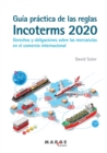 Image for Guia practica de las reglas Incoterms 2020. Derechos y obligaciones sobre las mercancias en el comercio internacional