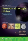 Image for Walsh &amp; Hoyt. Neurooftalmologia clinica. Fundamentos