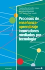 Image for Procesos de ensenanza-aprendizaje innovadores mediados por tecnologia