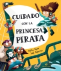 Image for Cuidado con la princesa pirata