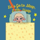 Image for Let&#39;s Go to Sleep, Little Sheep