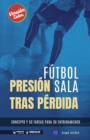 Image for Futbol sala. Presion tras perdida : Concepto y 50 tareas para su entrenamiento (Version Color)