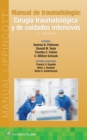 Image for Manual de traumatologia. Cirugia traumatologica y de cuidados intensivos