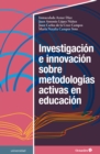 Image for Investigacion E Innovacion Sobre Metodologias Activas En Educacion