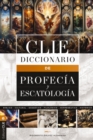 Image for Diccionario de profecia y escatologia
