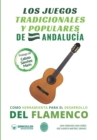 Image for Los juegos tradicionales y populares de Andalucia como herramienta para el desarrollo del flamenco