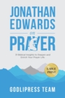 Image for Jonathan Edwards on Prayer: 31 Biblical Insights to Deepen and Enrich Your Prayer Life (LARGE PRINT)
