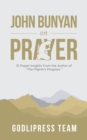 Image for John Bunyan on Prayer: 31 Prayer Insights From the Author of &amp;quote;The Pilgrim&#39;s Progress.&amp;quote; (LARGE PRINT)