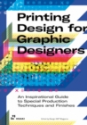 Image for Printing design for graphic designers  : an inspirational guide to special production techniques and finishes