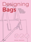 Image for Designing Bags: Typology, Construction Techniques, Analogue and Digital Patternmaking from Scratch