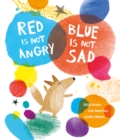 Image for Red Is Not Angry, Blue Is Not Sad