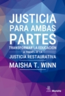 Image for Justicia para ambas partes. Transformar la educación a través de la justicia restaurativa