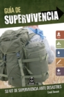 Image for Guia de supervivencia : Su kit de supervivencia ante desastres: Su kit de supervivencia ante desastres