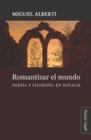 Image for Romantizar el mundo: Poesia y filosofia en Novalis