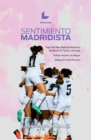 Image for Sentimiento madridista: Viaje del Real Madrid femenino desde el CD Tacon a Europa