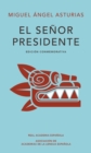 Image for El senor presidente. Edicion Conmemorativa / The President. A Commemorative Edition