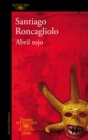 Image for Abril rojo (Premio Alfaguara 2006) / Red April