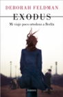 Image for Exodus: Mi viaje poco ortodoxo a Berlin / Exodus: a Memoir
