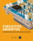Image for Circuitos abiertos: La belleza interior de los componentes electronicos