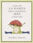 Image for Guia de la ranita para quererte mas cada dia