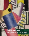 Image for Cubism and war  : the crystal in the flame