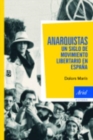 Image for Anarquistas. Un siglo de movimiento libertario en Espana