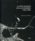 Image for El Pais Valencia sota les bombes (1936-1939)