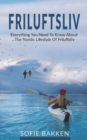 Image for Friluftsliv : Everything You Need To Know About The Nordic Lifestyle Of Friluftsliv
